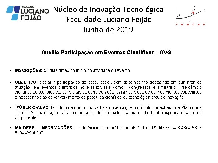 Núcleo de Inovação Tecnológica Faculdade Luciano Feijão Junho de 2019 Auxílio Participação em Eventos