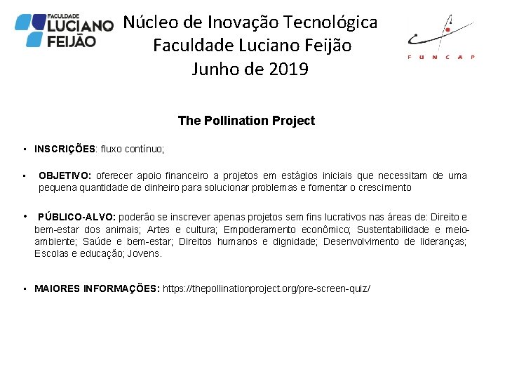 Núcleo de Inovação Tecnológica Faculdade Luciano Feijão Junho de 2019 The Pollination Project •