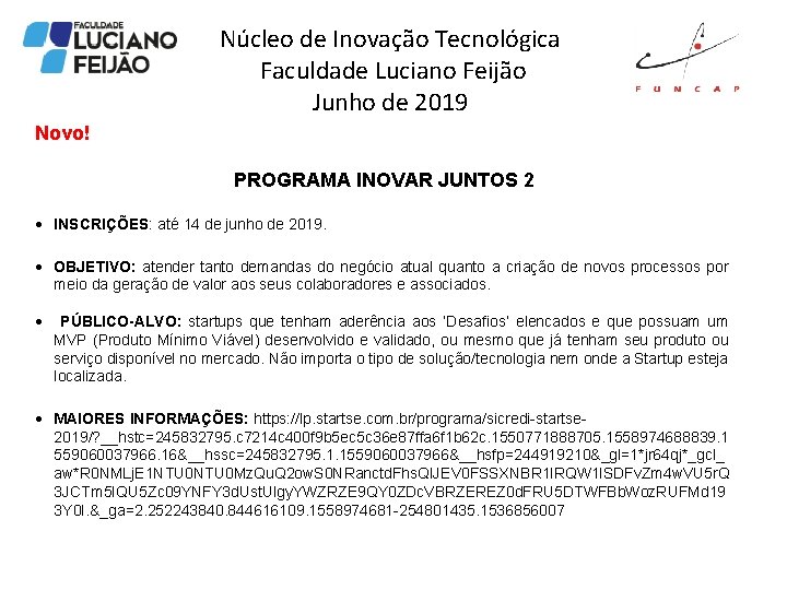 Núcleo de Inovação Tecnológica Faculdade Luciano Feijão Junho de 2019 Novo! PROGRAMA INOVAR JUNTOS