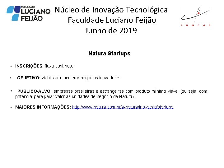 Núcleo de Inovação Tecnológica Faculdade Luciano Feijão Junho de 2019 Natura Startups • INSCRIÇÕES: