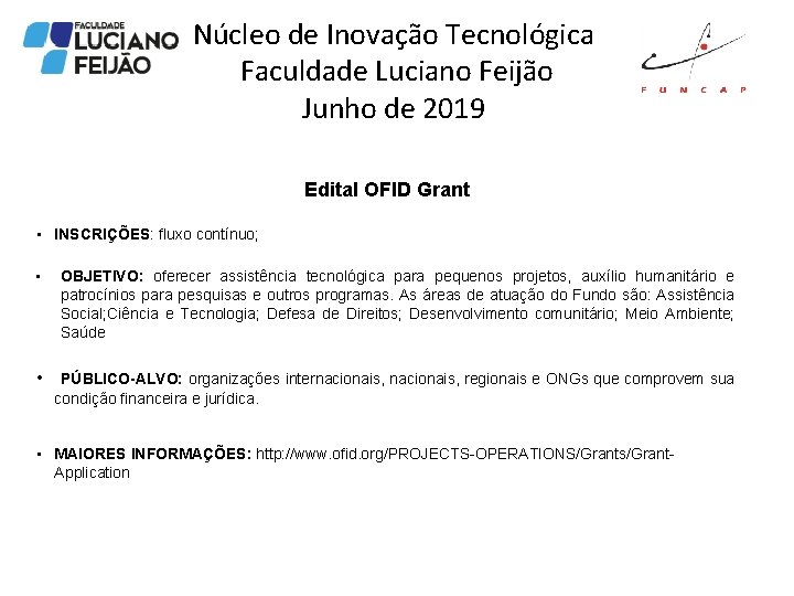 Núcleo de Inovação Tecnológica Faculdade Luciano Feijão Junho de 2019 Edital OFID Grant •