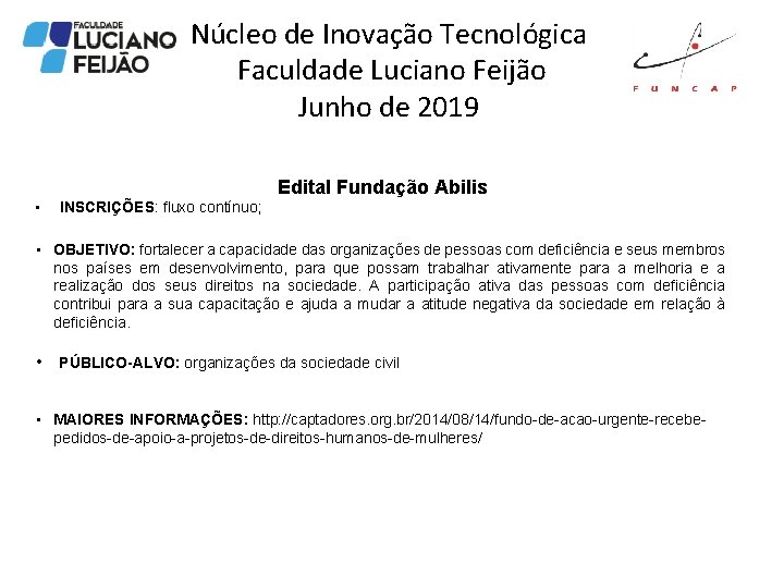 Núcleo de Inovação Tecnológica Faculdade Luciano Feijão Junho de 2019 Edital Fundação Abilis •