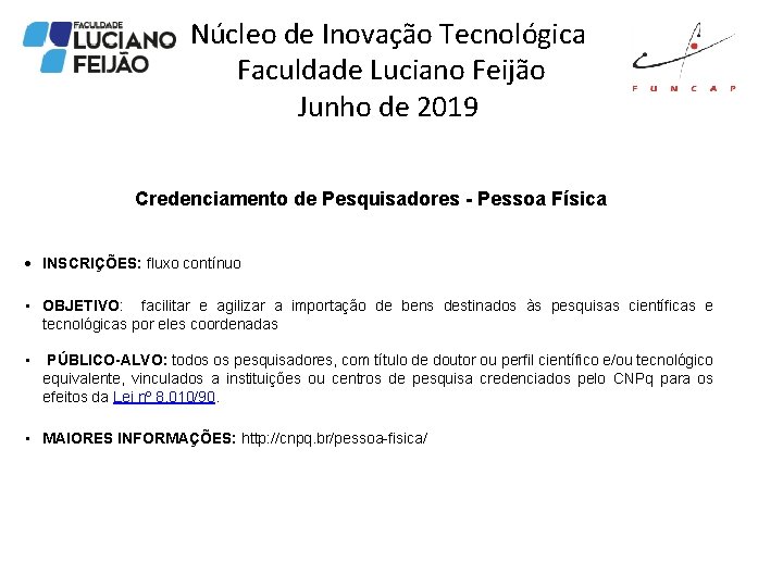 Núcleo de Inovação Tecnológica Faculdade Luciano Feijão Junho de 2019 Credenciamento de Pesquisadores -