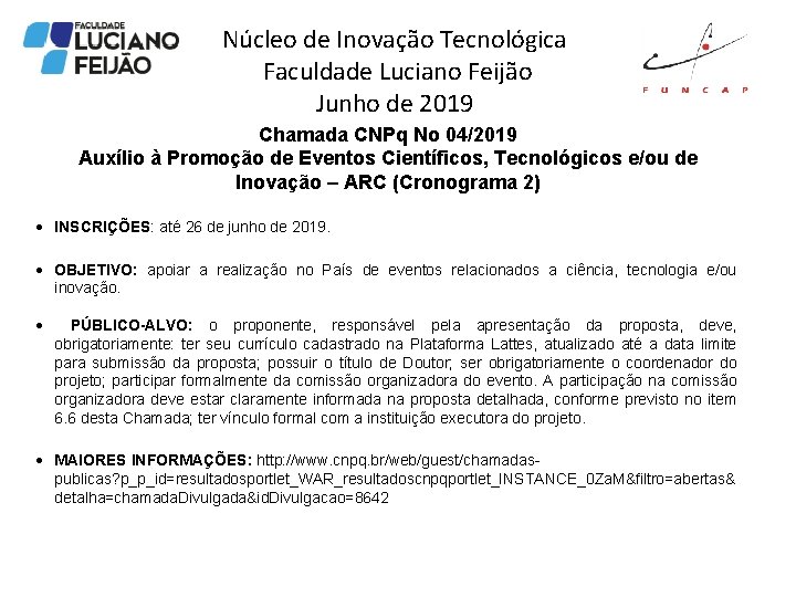 Núcleo de Inovação Tecnológica Faculdade Luciano Feijão Junho de 2019 Chamada CNPq No 04/2019