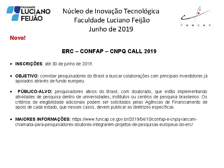 Núcleo de Inovação Tecnológica Faculdade Luciano Feijão Junho de 2019 Novo! ERC – CONFAP