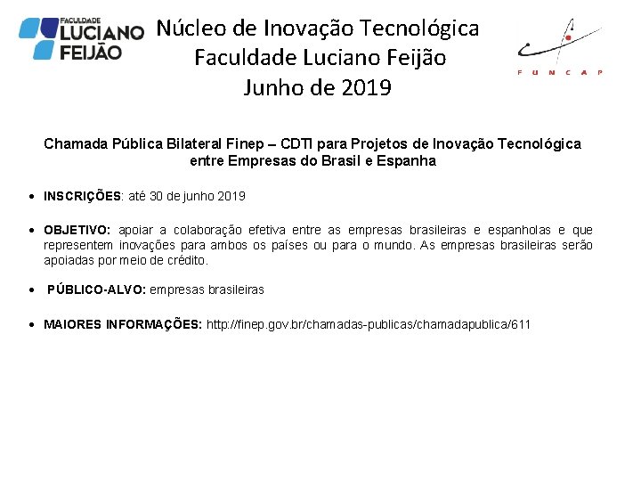 Núcleo de Inovação Tecnológica Faculdade Luciano Feijão Junho de 2019 Chamada Pública Bilateral Finep