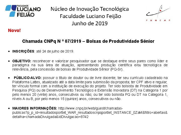 Núcleo de Inovação Tecnológica Faculdade Luciano Feijão Junho de 2019 Novo! Chamada CNPq N