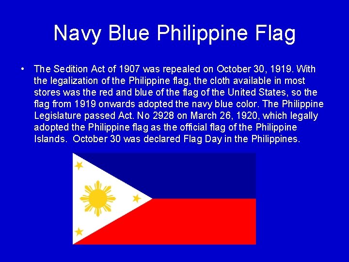 Navy Blue Philippine Flag • The Sedition Act of 1907 was repealed on October