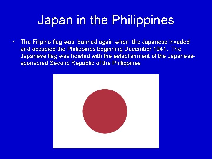 Japan in the Philippines • The Filipino flag was banned again when the Japanese