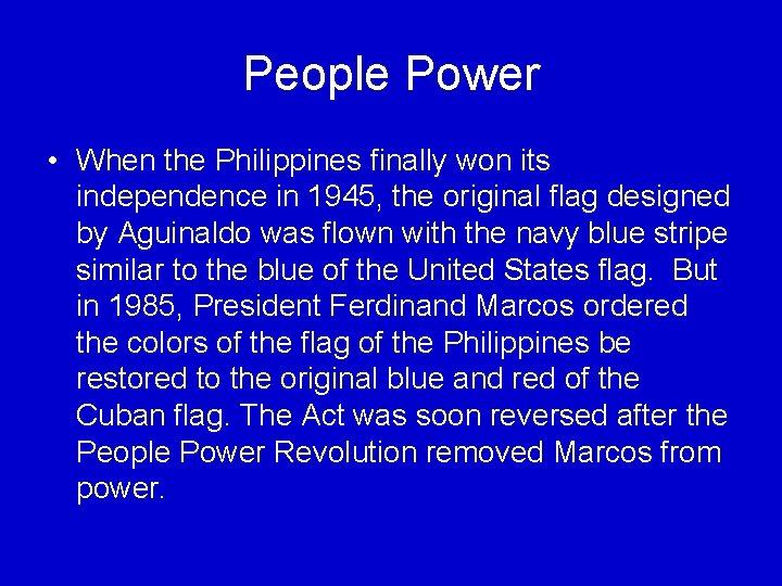 People Power • When the Philippines finally won its independence in 1945, the original