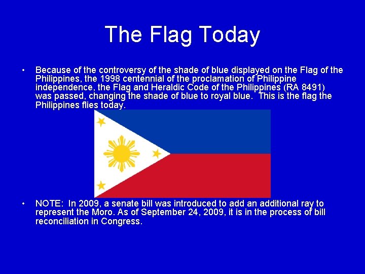 The Flag Today • Because of the controversy of the shade of blue displayed The Flag Today • Because of the controversy of the shade of blue displayed