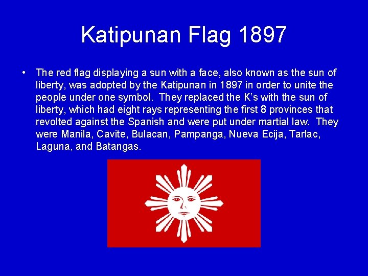 Katipunan Flag 1897 • The red flag displaying a sun with a face, also