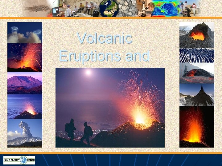 Volcanic Eruptions and Hazards 