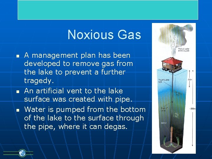 Noxious Gas n n n A management plan has been developed to remove gas