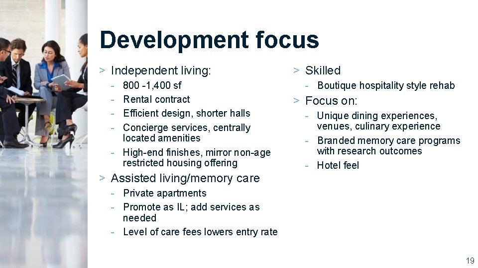 Development focus > Independent living: - 800 -1, 400 sf Rental contract Efficient design,