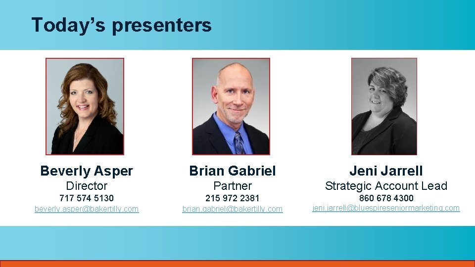 Today’s presenters Beverly Asper Brian Gabriel Jeni Jarrell Director Partner Strategic Account Lead 717