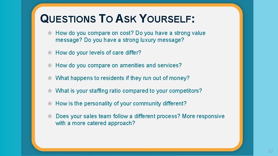 QUESTIONS TO ASK YOURSELF: How do you compare on cost? Do you have a