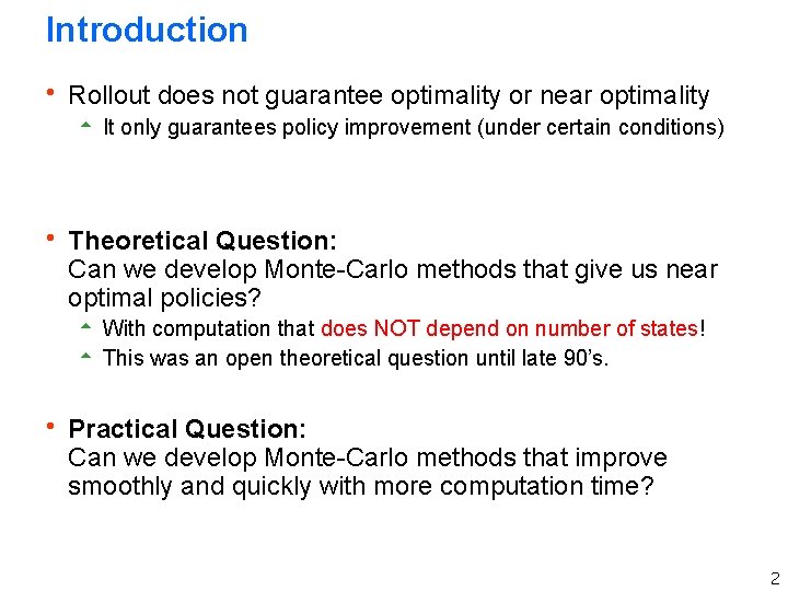 Introduction h Rollout does not guarantee optimality or near optimality 5 It only guarantees Introduction h Rollout does not guarantee optimality or near optimality 5 It only guarantees