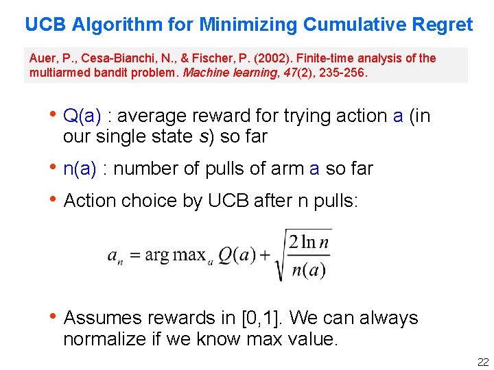UCB Algorithm for Minimizing Cumulative Regret Auer, P. , Cesa-Bianchi, N. , & Fischer, UCB Algorithm for Minimizing Cumulative Regret Auer, P. , Cesa-Bianchi, N. , & Fischer,
