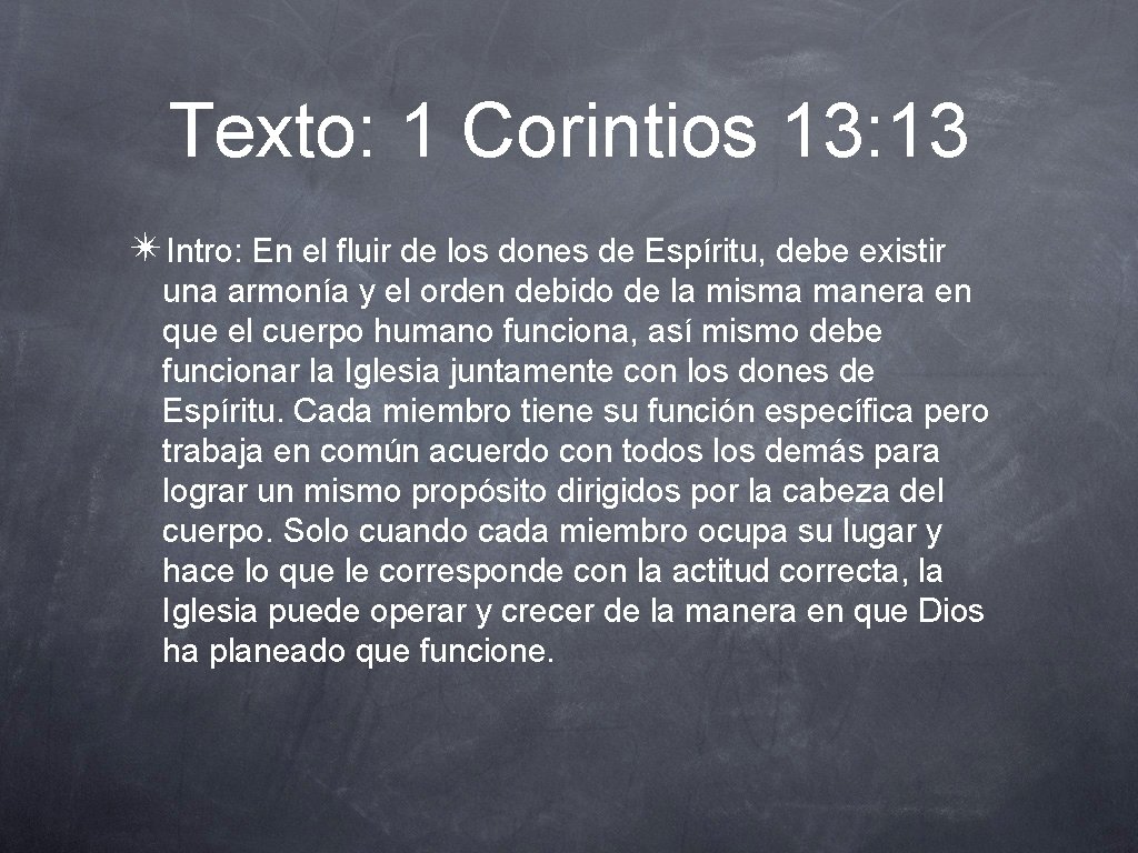 Texto: 1 Corintios 13: 13 ✴Intro: En el fluir de los dones de Espíritu,