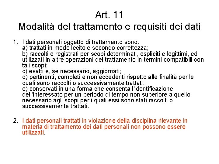 Art. 11 Modalità del trattamento e requisiti dei dati 1. I dati personali oggetto