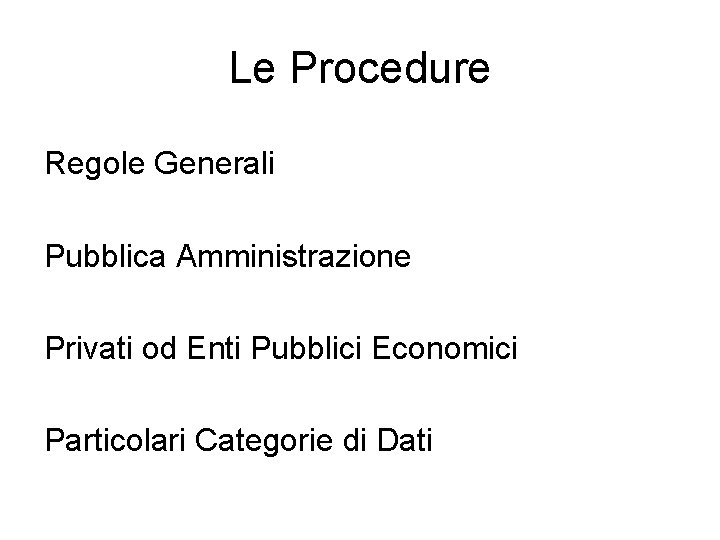 Le Procedure Regole Generali Pubblica Amministrazione Privati od Enti Pubblici Economici Particolari Categorie di