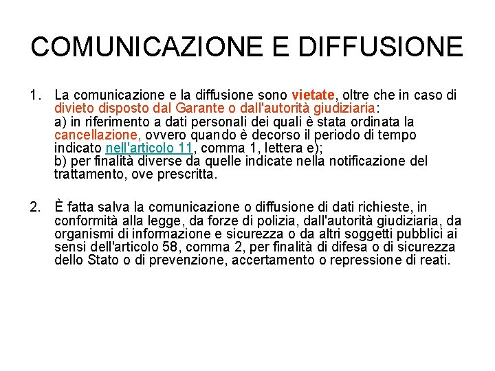 COMUNICAZIONE E DIFFUSIONE 1. La comunicazione e la diffusione sono vietate, oltre che in