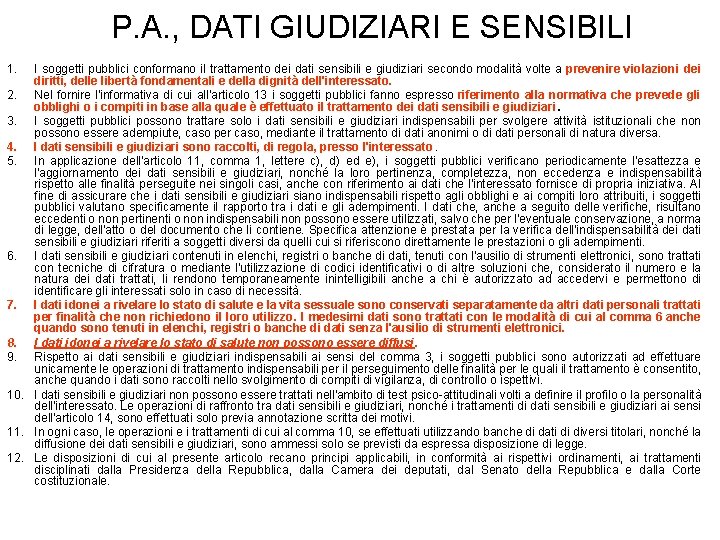 P. A. , DATI GIUDIZIARI E SENSIBILI 1. I soggetti pubblici conformano il trattamento