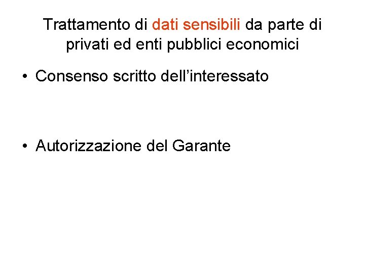 Trattamento di dati sensibili da parte di privati ed enti pubblici economici • Consenso