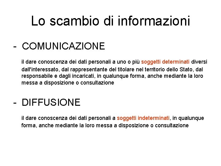 Lo scambio di informazioni - COMUNICAZIONE il dare conoscenza dei dati personali a uno