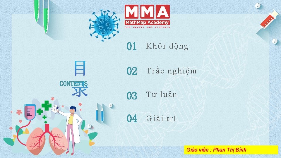 01 Khởi động 02 Trắc nghiệm 03 Tự luận 04 Giải trí CONTENTS Giáo