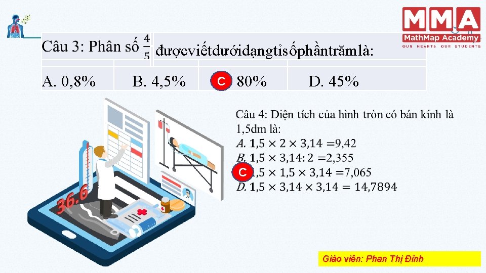  A. 0, 8% đượcviếtdướidạngtỉsốphầntrămlà: B. 4, 5% C C. 80% D. 45% C