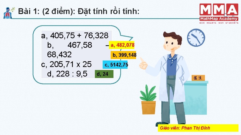 Bài 1: (2 điểm): Đặt tính rồi tính: a, 405, 75 + 76, 328