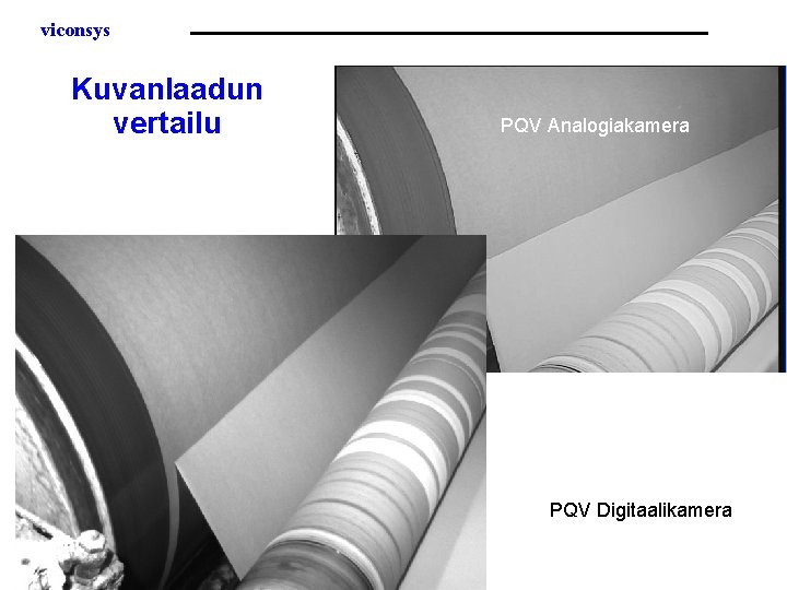 viconsys Kuvanlaadun vertailu PQV Analogiakamera PQV Digitaalikamera 