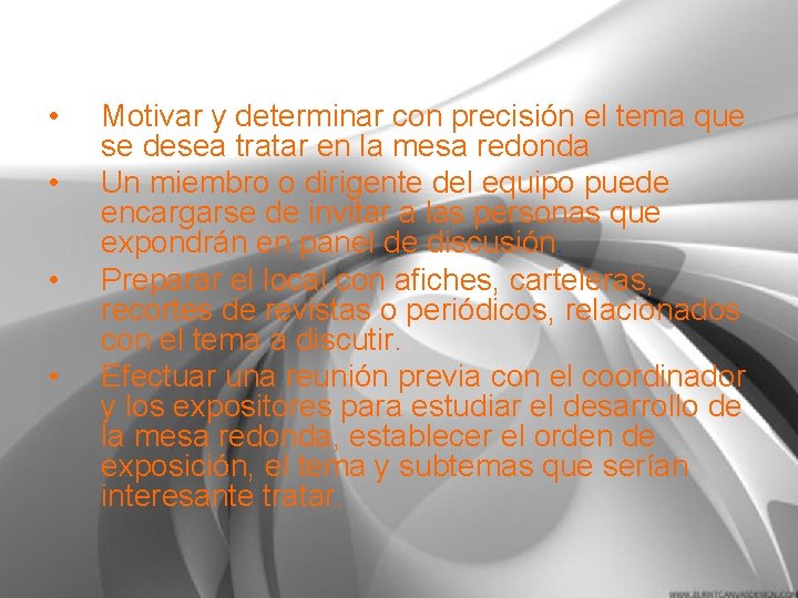 Preparación • • Motivar y determinar con precisión el tema que se desea tratar