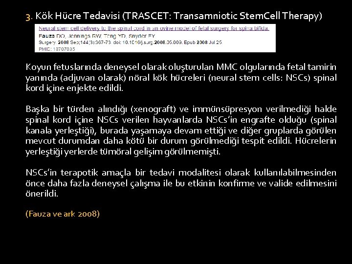 3. Kök Hücre Tedavisi (TRASCET: Transamniotic Stem. Cell Therapy) Koyun fetuslarında deneysel olarak oluşturulan