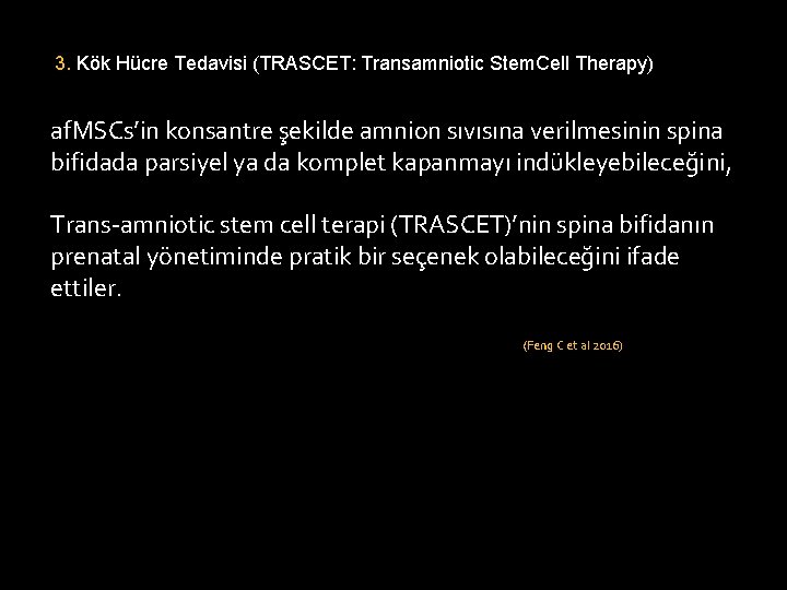 3. Kök Hücre Tedavisi (TRASCET: Transamniotic Stem. Cell Therapy) af. MSCs’in konsantre şekilde amnion