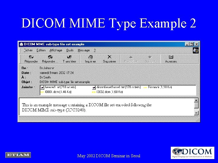 DICOM MIME Type Example 2 May 2002 DICOM Seminar in Seoul 