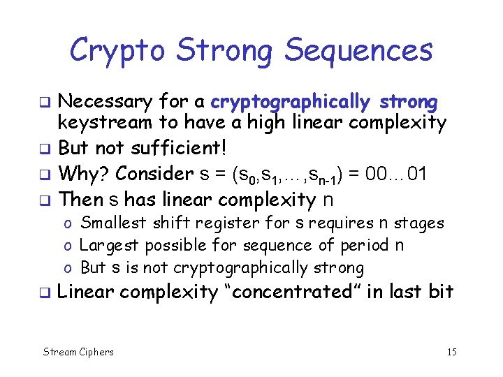 Crypto Strong Sequences Necessary for a cryptographically strong keystream to have a high linear