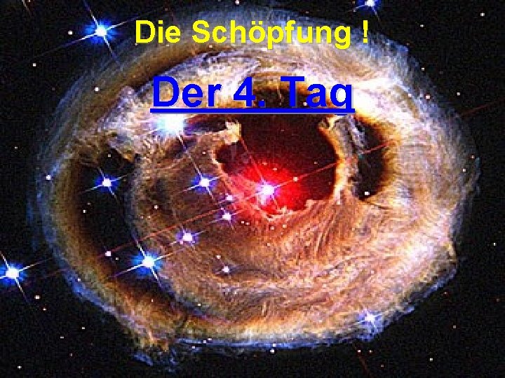 Die Schöpfung ! Der 4. Tag 