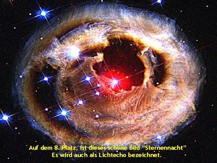 Auf dem 8. Platz, ist dieses schöne Bild “Sternennacht” Es wird auch als Lichtecho