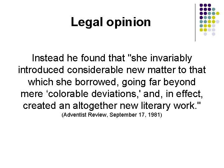 Legal opinion Instead he found that "she invariably introduced considerable new matter to that Legal opinion Instead he found that "she invariably introduced considerable new matter to that
