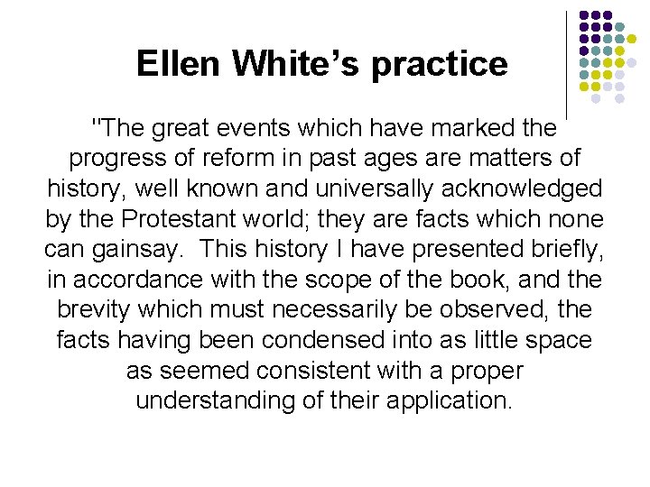 Ellen White’s practice "The great events which have marked the progress of reform in Ellen White’s practice "The great events which have marked the progress of reform in
