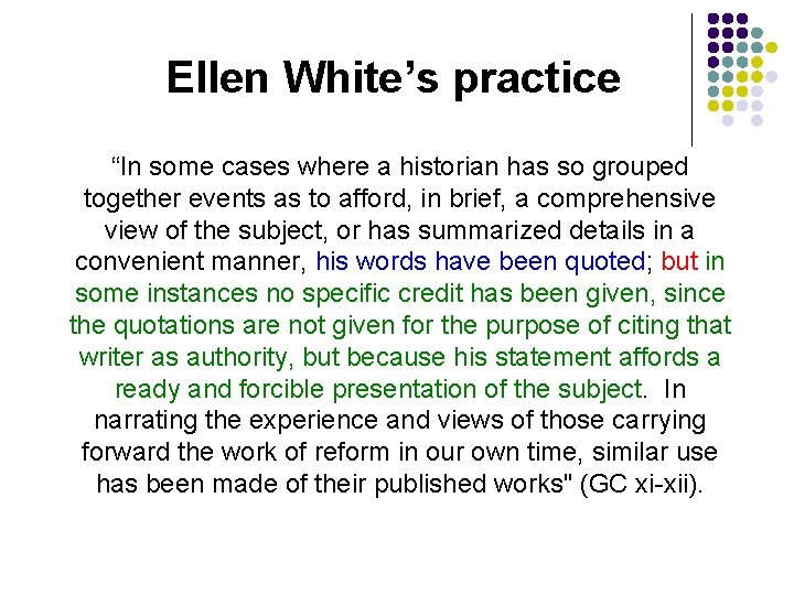 Ellen White’s practice “In some cases where a historian has so grouped together events Ellen White’s practice “In some cases where a historian has so grouped together events