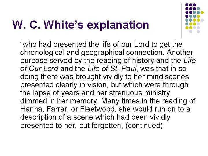 W. C. White’s explanation “who had presented the life of our Lord to get W. C. White’s explanation “who had presented the life of our Lord to get