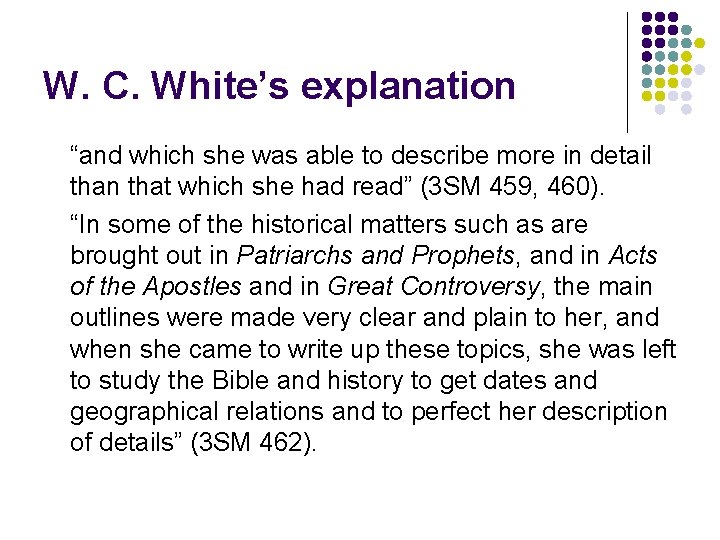 W. C. White’s explanation “and which she was able to describe more in detail W. C. White’s explanation “and which she was able to describe more in detail