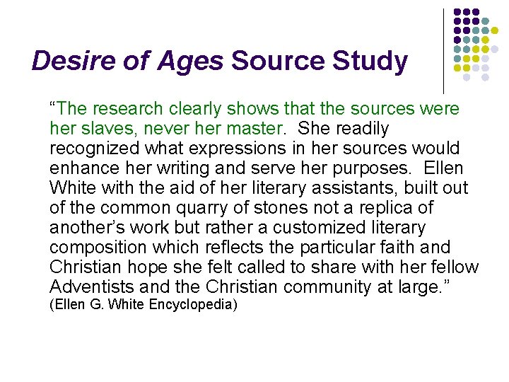 Desire of Ages Source Study “The research clearly shows that the sources were her Desire of Ages Source Study “The research clearly shows that the sources were her