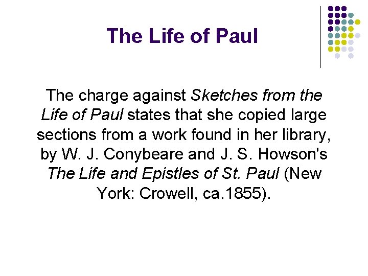 The Life of Paul The charge against Sketches from the Life of Paul states The Life of Paul The charge against Sketches from the Life of Paul states