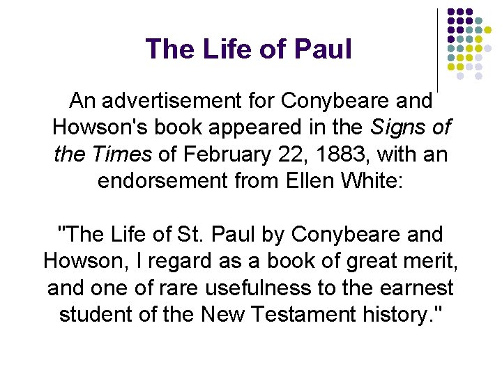 The Life of Paul An advertisement for Conybeare and Howson's book appeared in the The Life of Paul An advertisement for Conybeare and Howson's book appeared in the