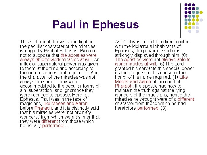 Paul in Ephesus This statement throws some light on the peculiar character of the Paul in Ephesus This statement throws some light on the peculiar character of the